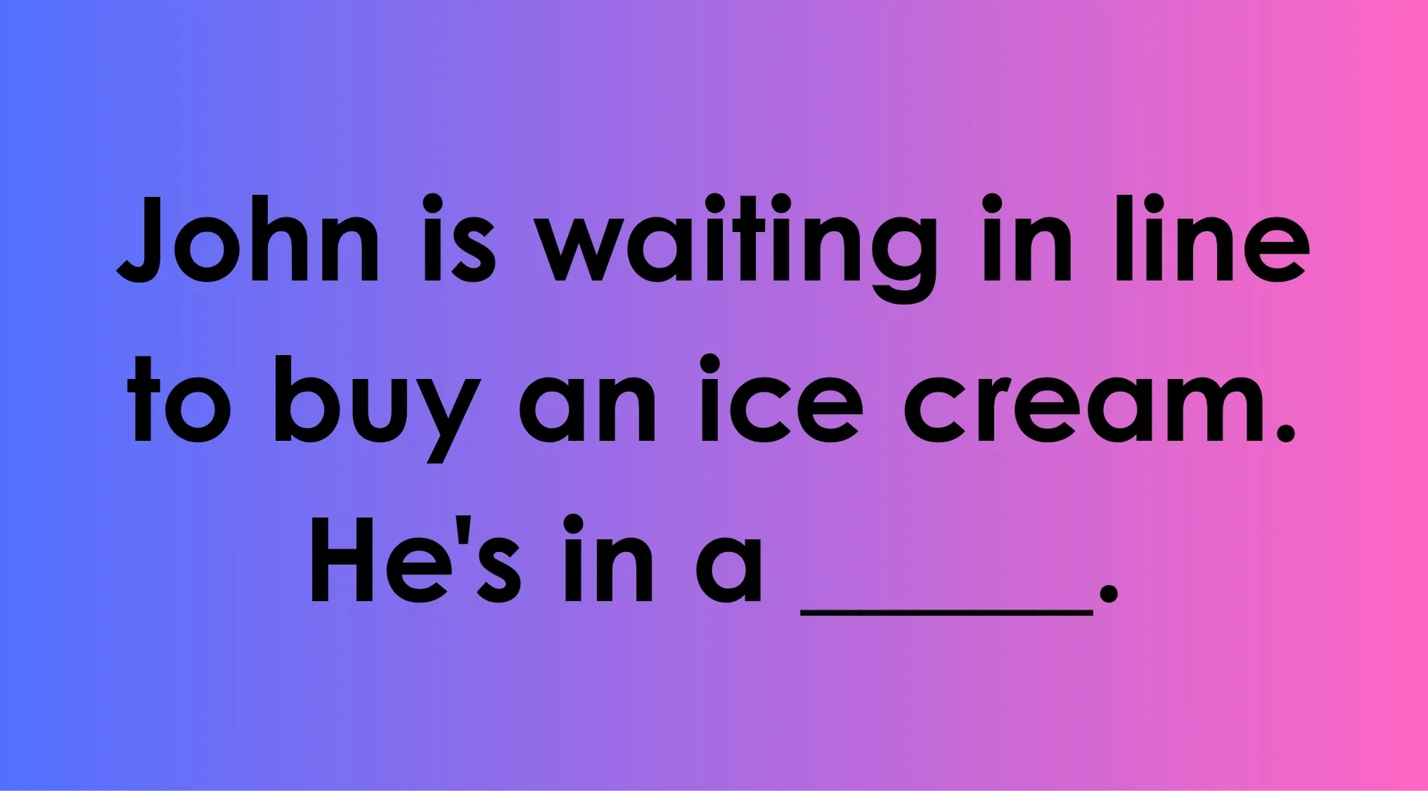 Spot the commonly misheard phrases: John is waiting in line to buy an ice cream. He's in a blank space, on a blue and pink gradient.