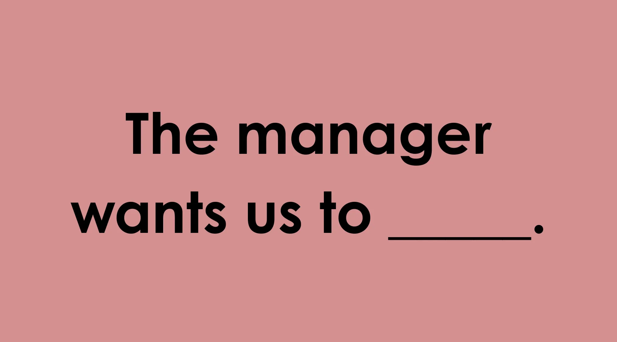 Pink background with the phrase, The manager wants us to _____, for commonly misheard phrases.