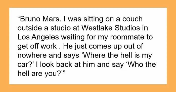 "She Refused To Speak To The Staff": 35 Celebrity Encounters That Were A Lot To Witness