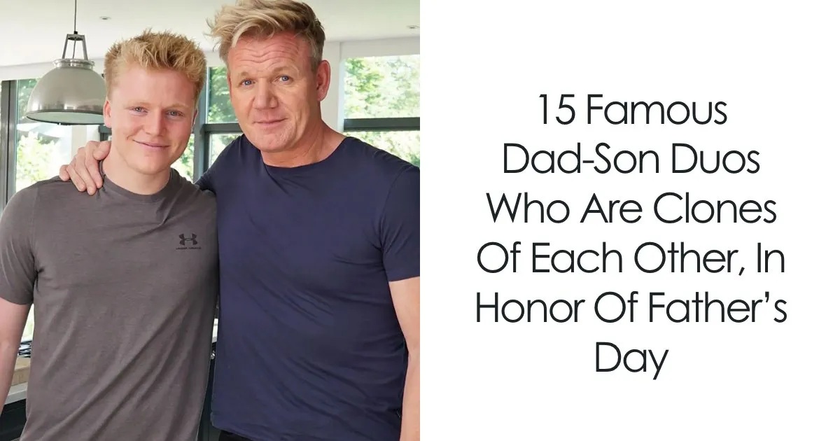 “I Know I Look Just Like Him’’: Celebrating The 15 Most Lookalike Father-Son Pairs In Showbiz For Father’s Day