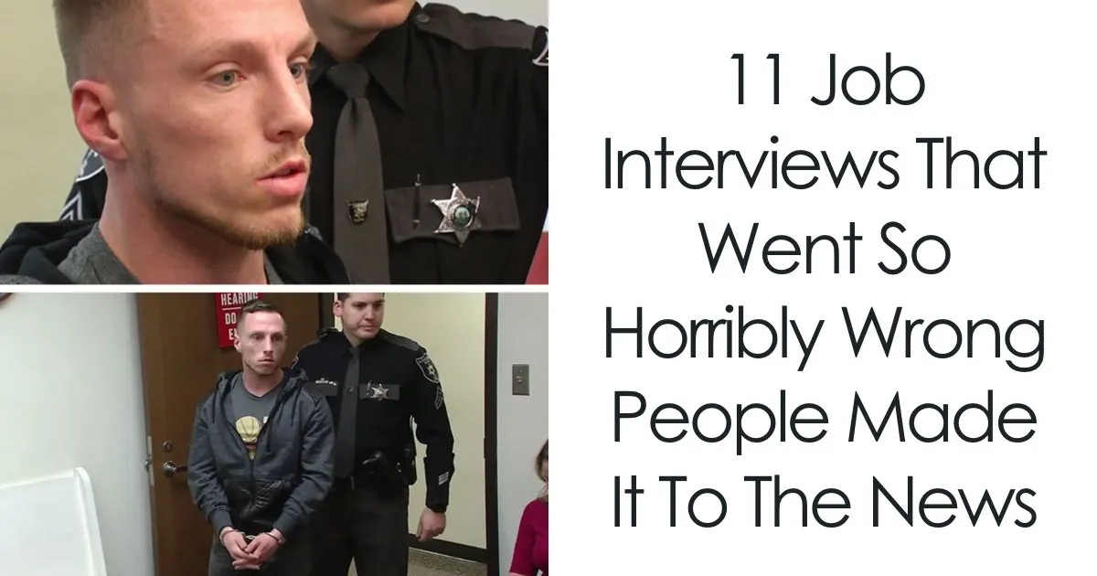 11 Job Interviews That Went So Horribly Wrong People Made It To The News