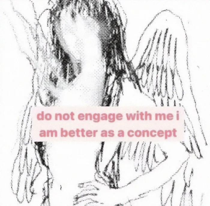 An artistic meme with a winged figure saying, Do not engage with me, I am better as a concept. Send these memes to your friends.