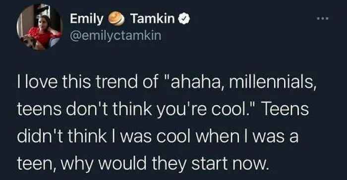 I've Seen What They Think Is Cool. It's A Good Thing We're Not Cool