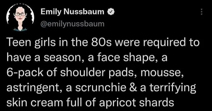 A Gen X meme text post by Emily Nussbaum listing requirements for 80s teen girls, like shoulder pads.