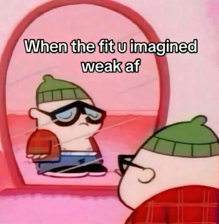Funny posts about what being a woman is like, depicting Dexter from Dexter's Laboratory looking at a disappointing outfit in the mirror.