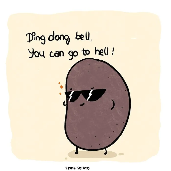 A Truth Potato cartoon featuring a cool potato wearing sunglasses, saying, Ding dong bell, You can go to hell!
