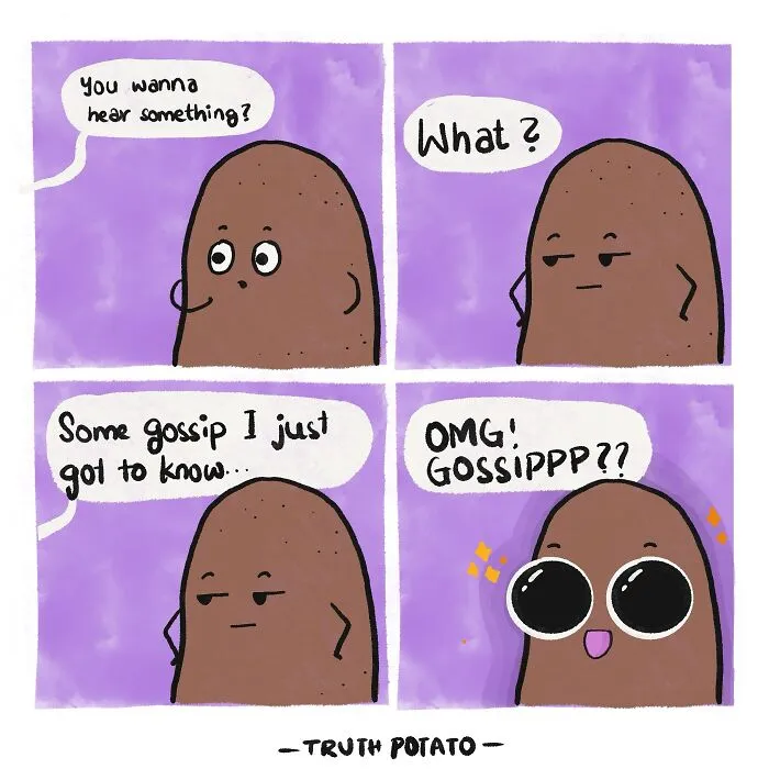 Truth Potato eager for gossip, ready to hear bitter truths in a comic strip.