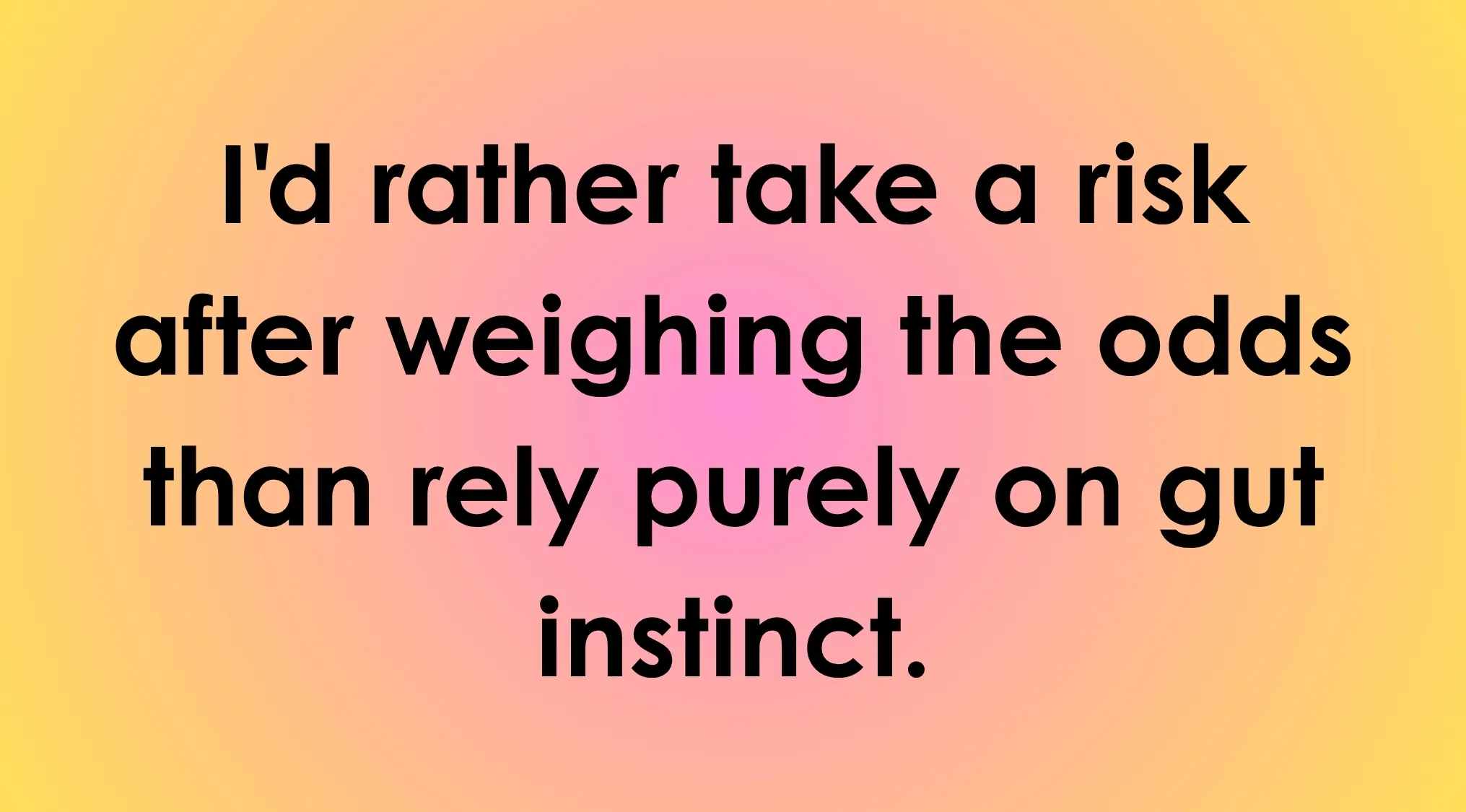 Text prompt about taking a risk and weighing the odds, exploring what kind of risk taker someone is.