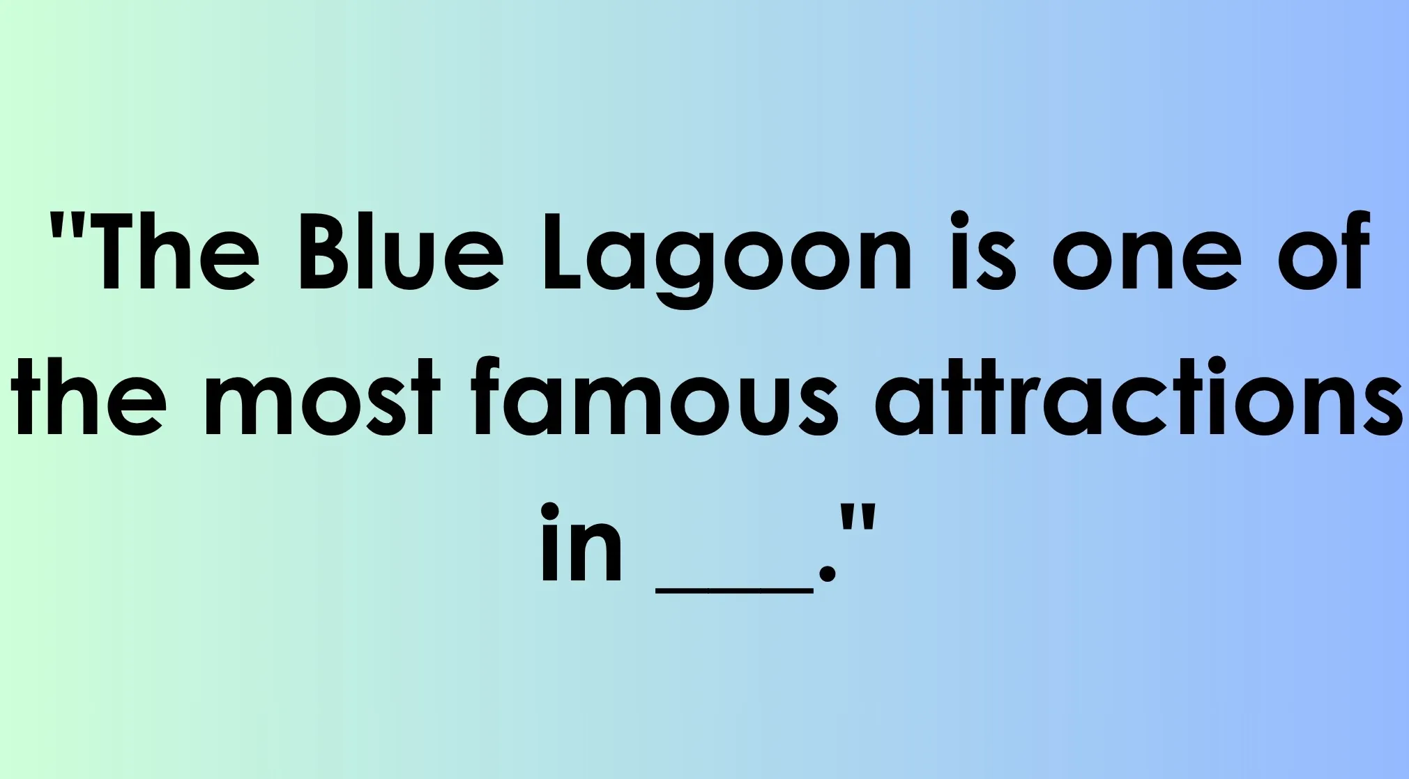 Black text on a gradient blue and green background, posing a general knowledge question about Europe attractions.