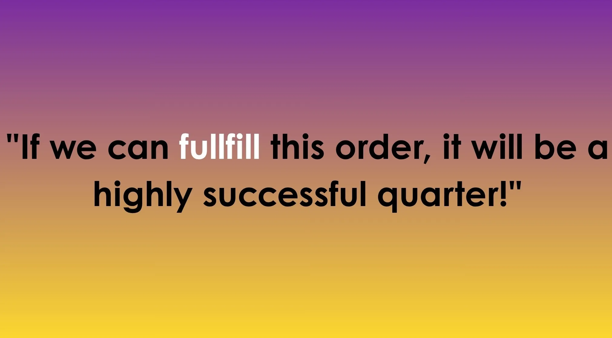 Spelling Bee: Quote on a purple-to-yellow gradient background, highlighting the incorrect spelling "fullfill" in white.