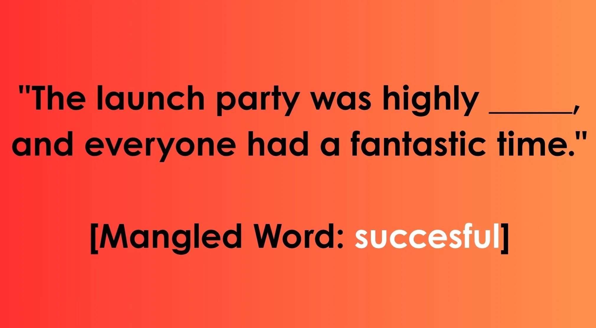 A spelling bee challenge: fix the incorrect spelling of 'succesful' in a fill-in-the-blank sentence.