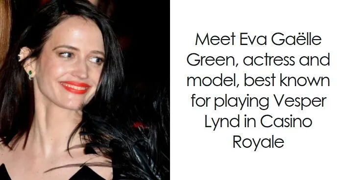 Eva Green: Bio And Career Highlights