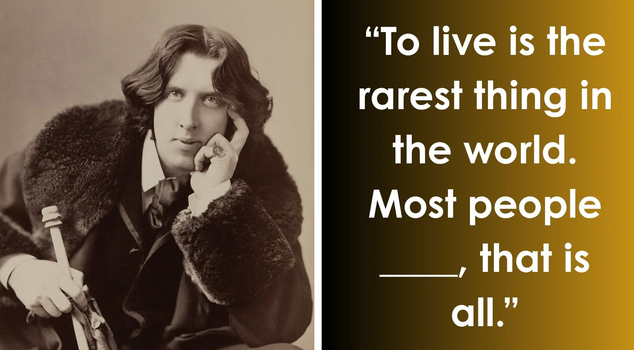 Oscar Wilde in a fur-trimmed coat, beside a quote to complete the sentence about living and existing.