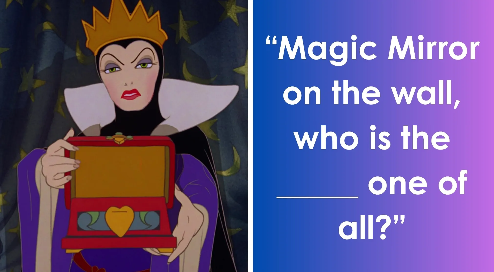 The Evil Queen from Snow White holding a box, beside text for the 'Snow White and the Seven Dwarfs' quote completion.