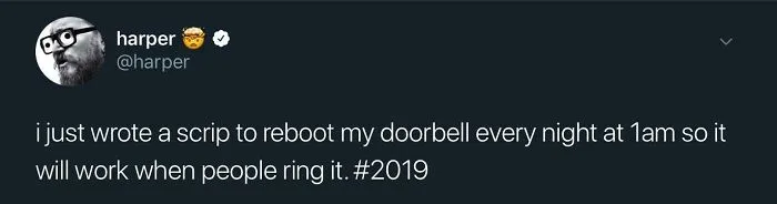 A tweet about writing a script to fix something by rebooting a doorbell daily, showing unhinged ways to fix.