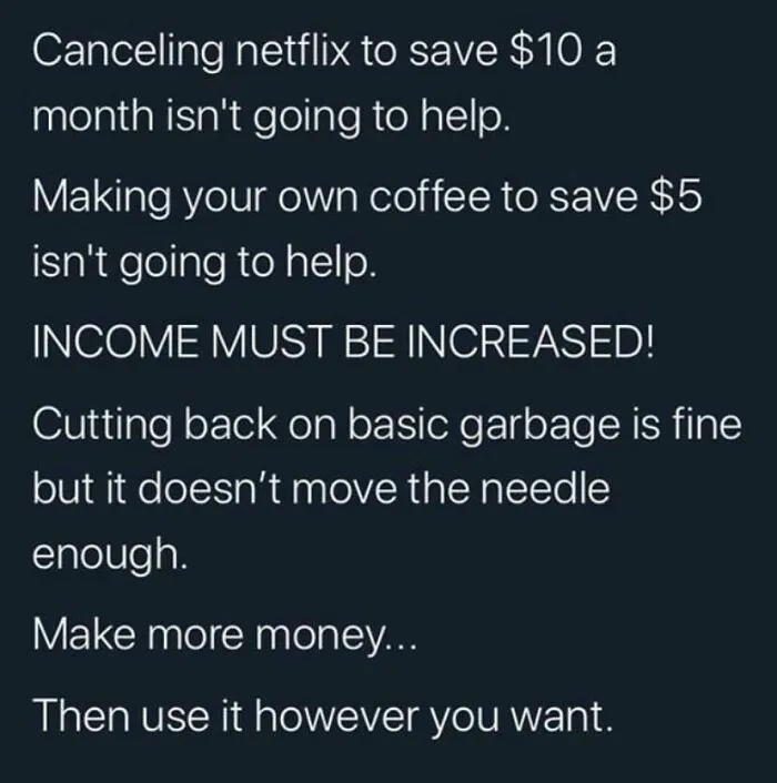 Text explaining that canceling Netflix or making coffee isnt helpful; increase income for financial advice.
