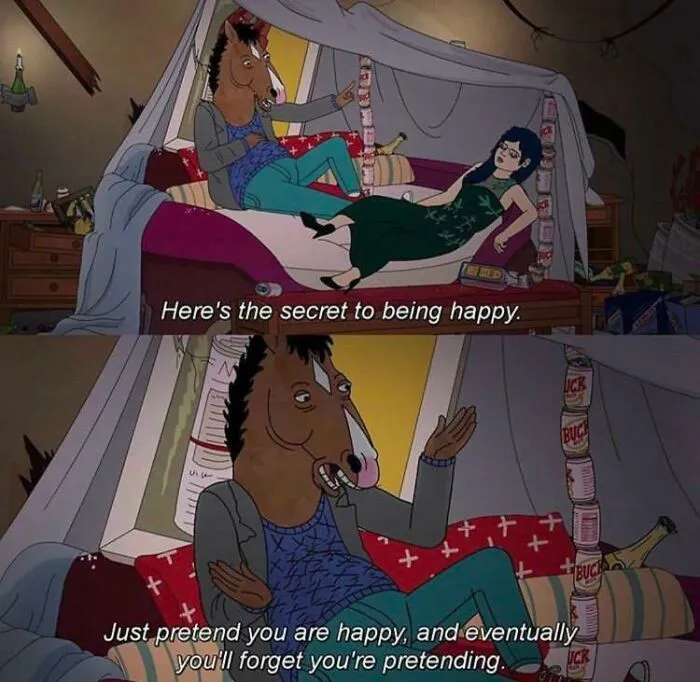 Bojack Horseman scene offering advice to pretend happiness to forget pretending.