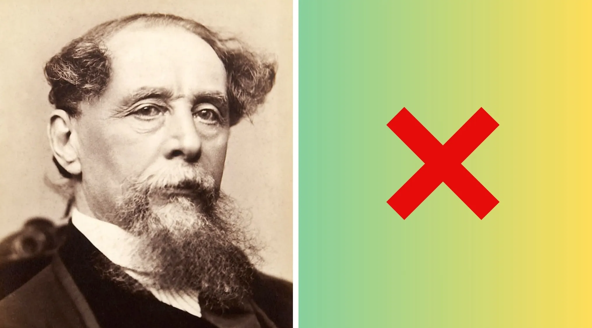 A sepia-toned portrait of Charles Dickens with a beard next to a red X, signifying a book not written by him.