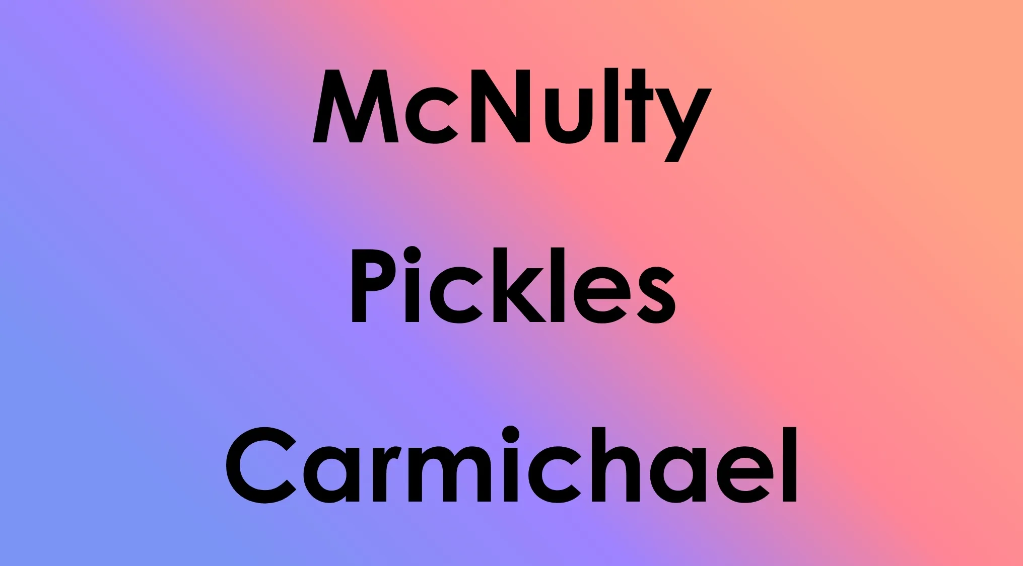 Pop Culture Connection: A list of names - McNulty, Pickles, Carmichael - on a gradient background.