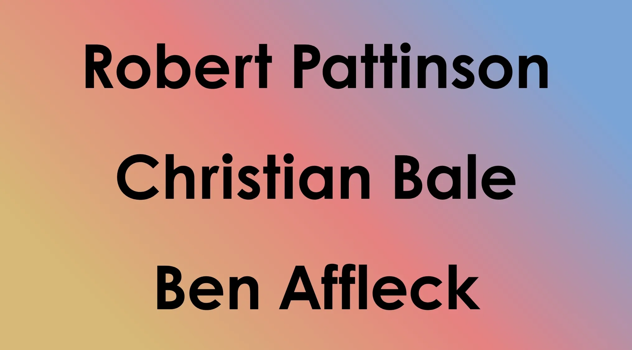 Pop Culture Connection: A list of actors - Robert Pattinson, Christian Bale, Ben Affleck - on a gradient background.