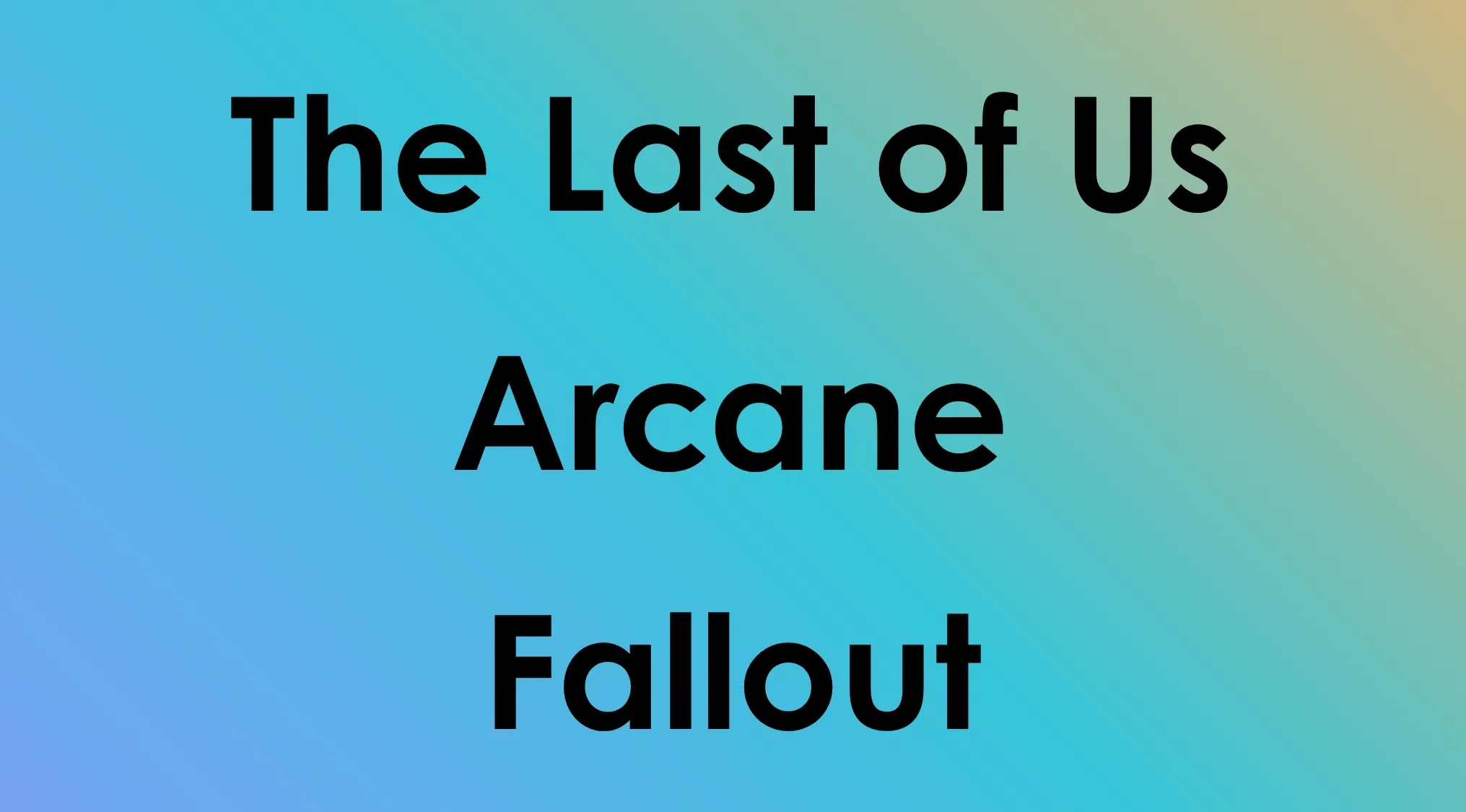 Common Bonds Pop Culture: The Last of Us, Arcane, and Fallout game series titles.