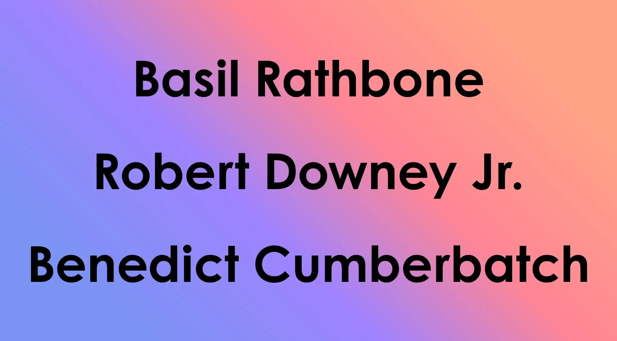 Actors Basil Rathbone, Robert Downey Jr., and Benedict Cumberbatch listed as common bonds in pop culture.
