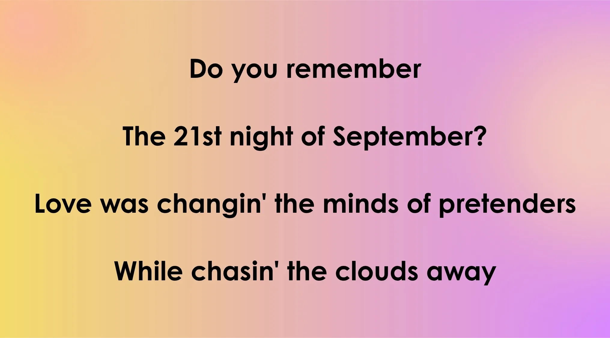 Opening lyrics from a '70s or '80s song, a quiz about guessing the song from its words.
