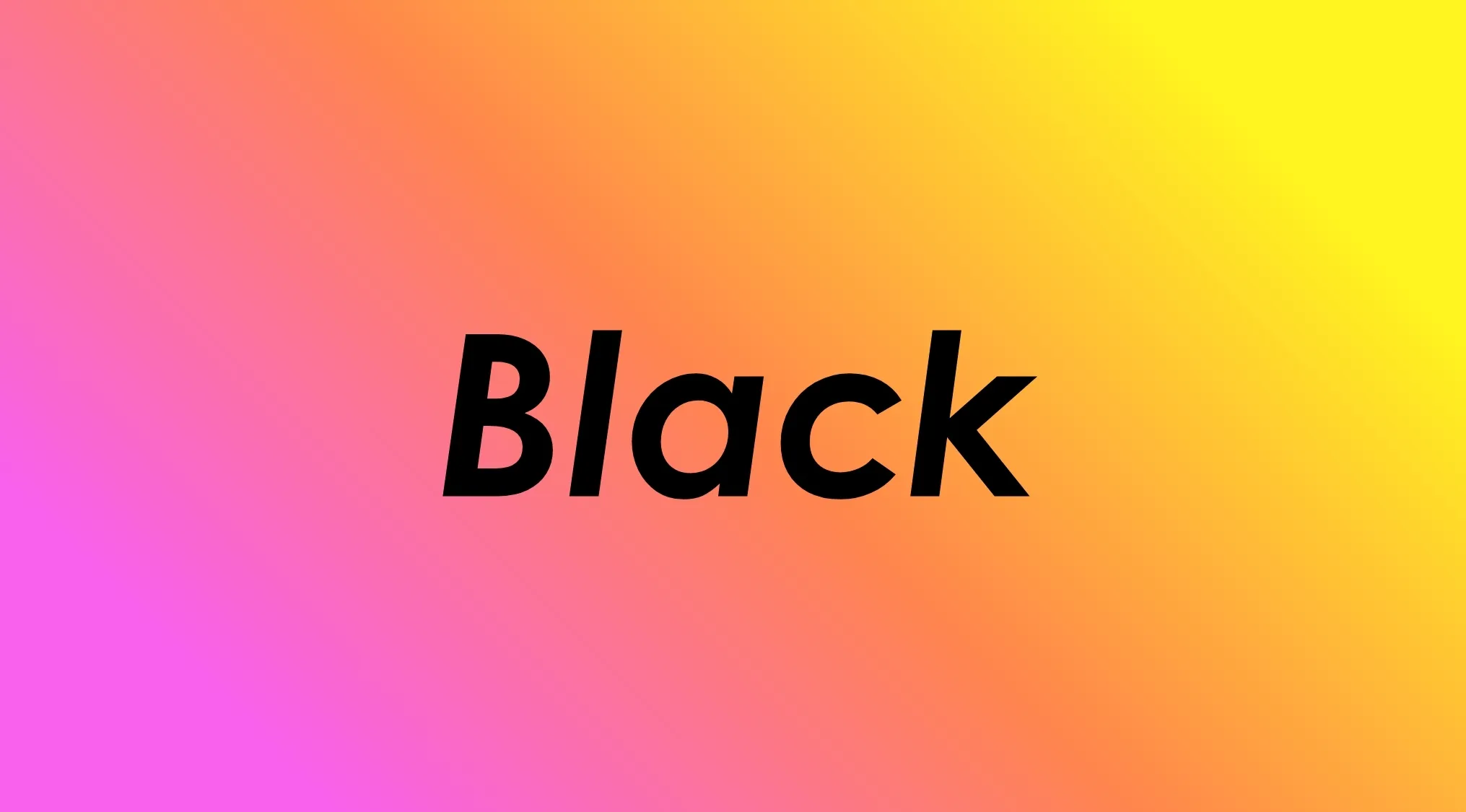 The word Black in bold black text, with a vibrant gradient background of pink, orange, and yellow.