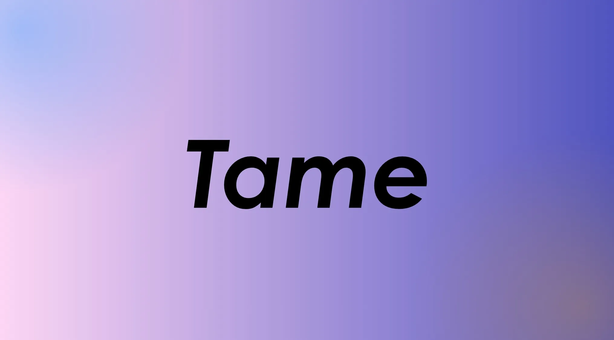 The word Tame in bold black text on a purple to pink gradient background.