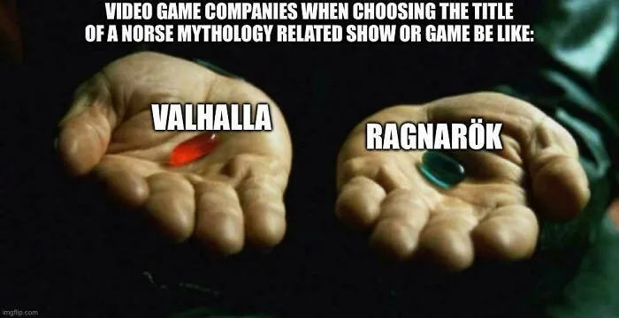 A mythology meme featuring the Matrix red/blue pill choice with Valhalla and Ragnarok, referencing popular mythology themes.