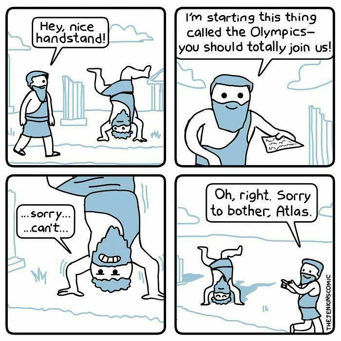 A mythology meme comic strip featuring Atlas being invited to the Olympics but unable to join because he is holding up the world.