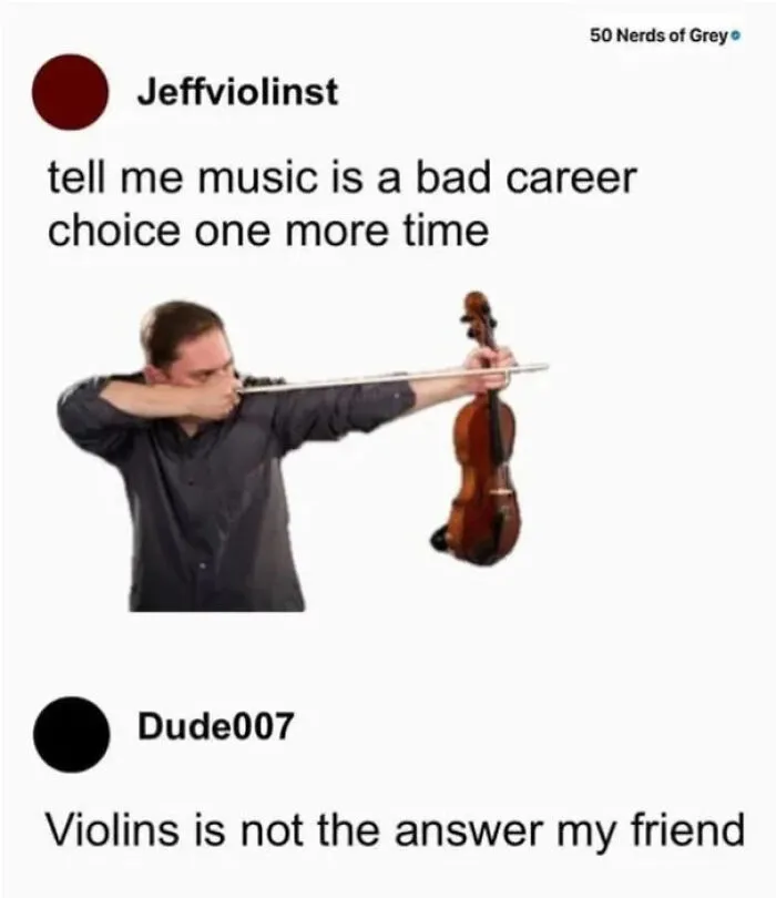 Violins Is Not The Answer My Friend