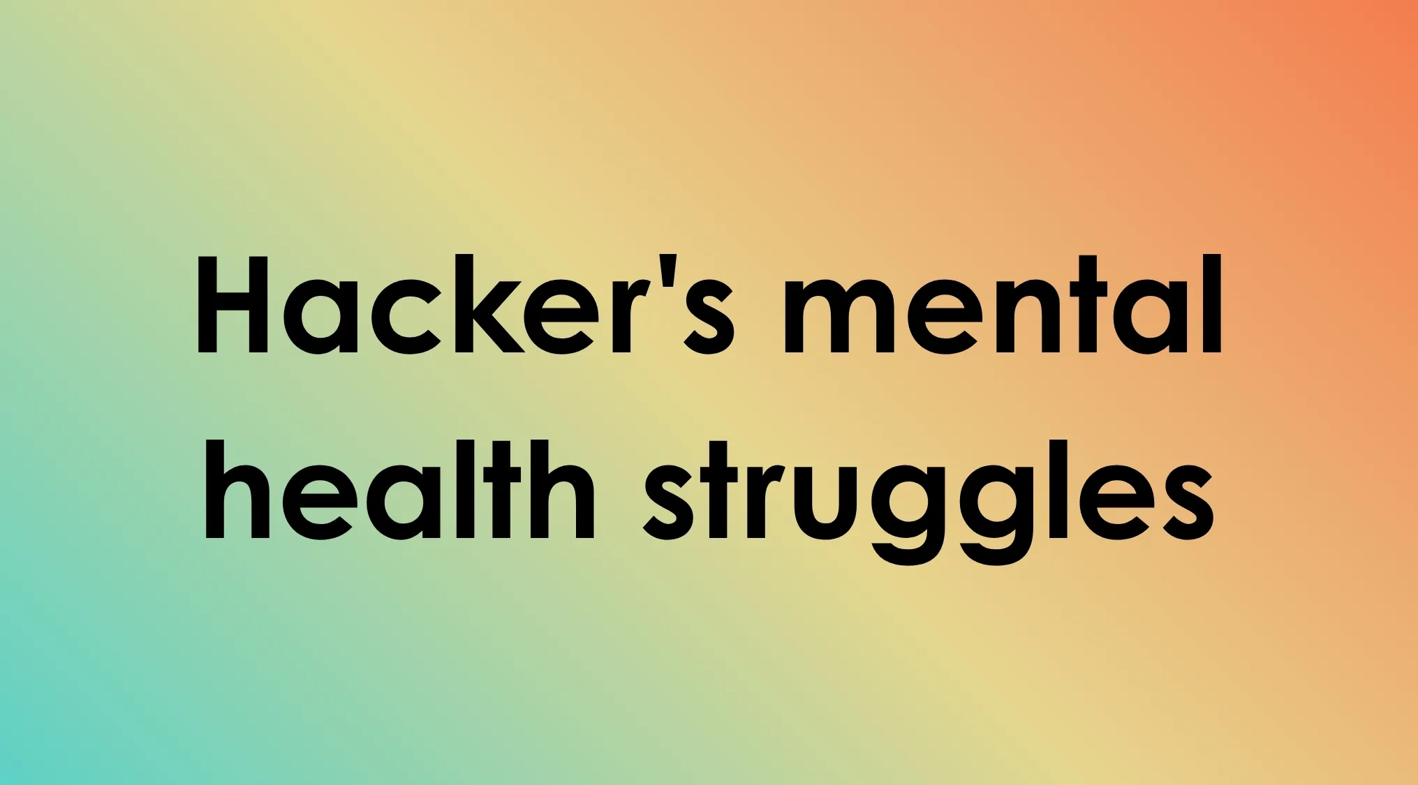 A gradient background with the text Hacker's mental health struggles, an intriguing clue for TV shows in four words.