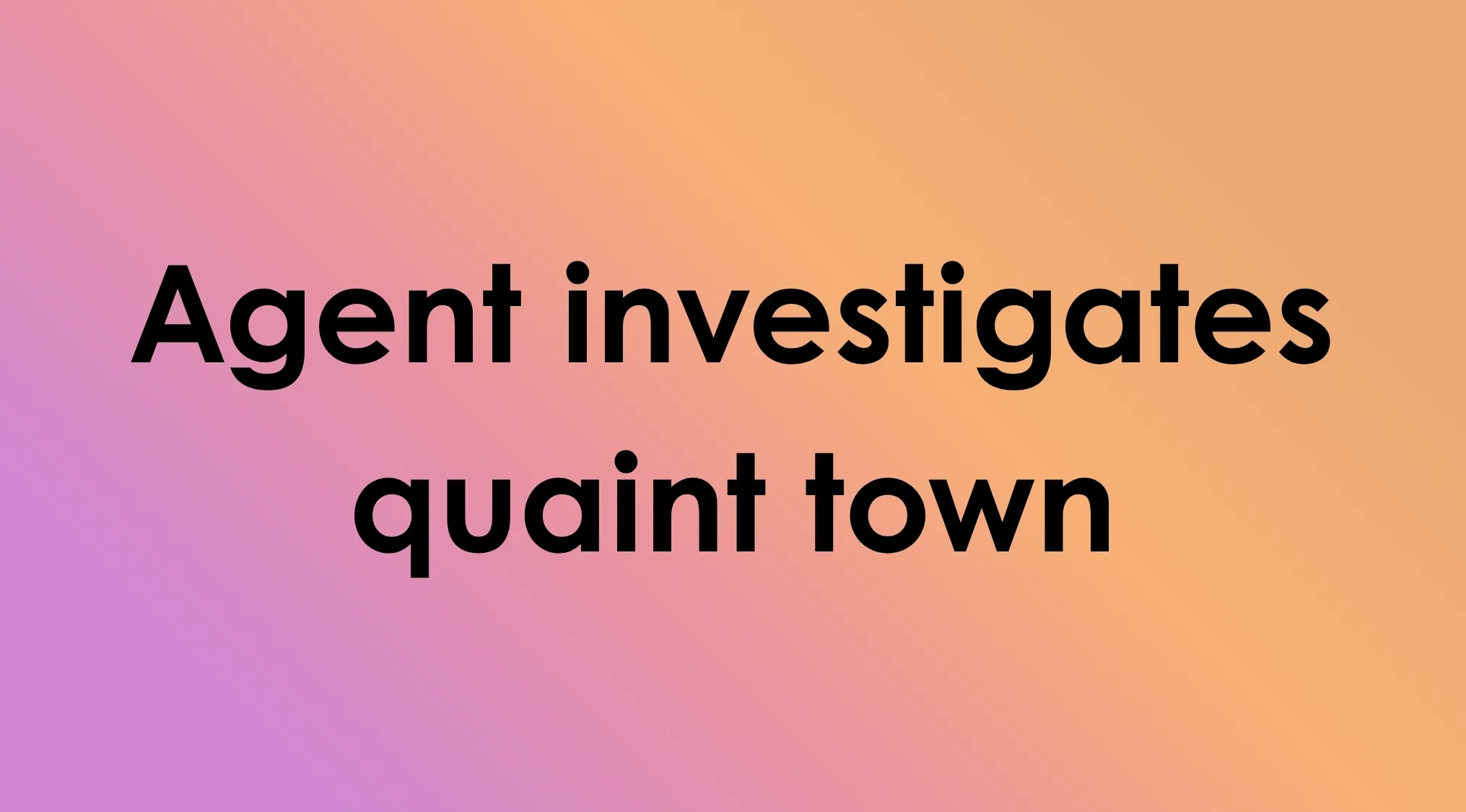 TV Shows In Four Words: Agent investigates quaint town.