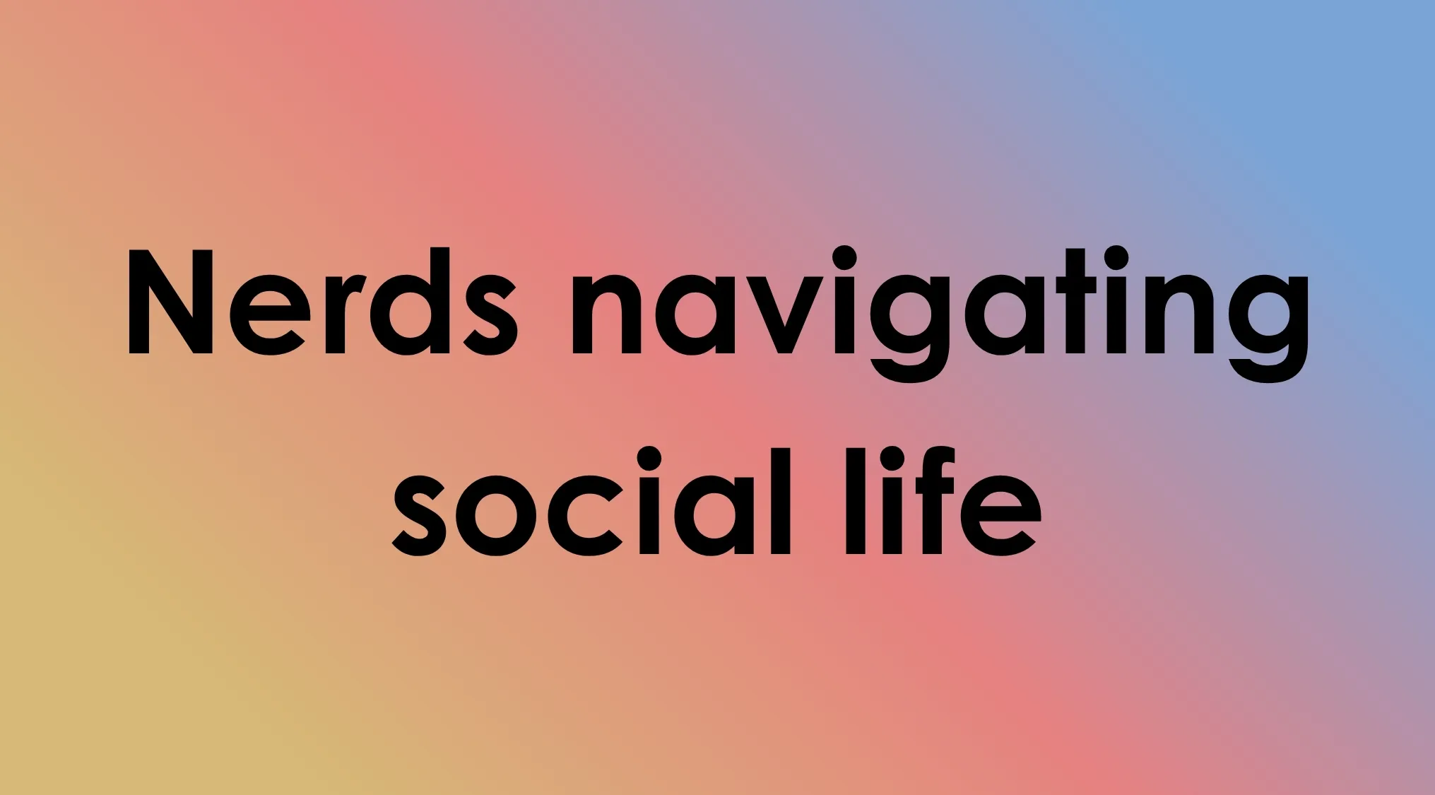 Alt text: Guess the TV series description: Nerds navigating social life.