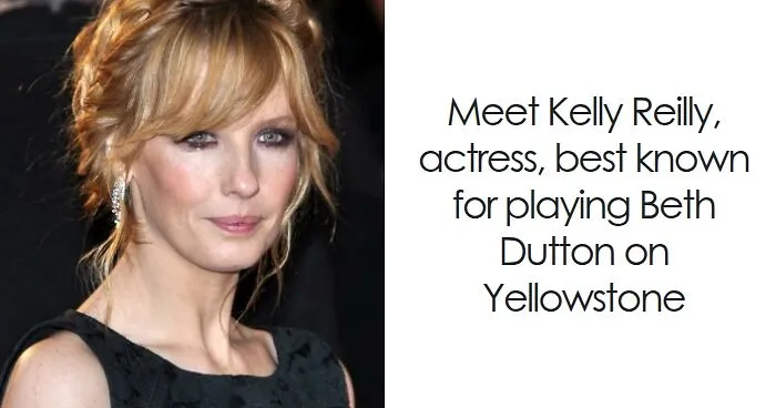 Kelly Reilly: Bio And Career Highlights