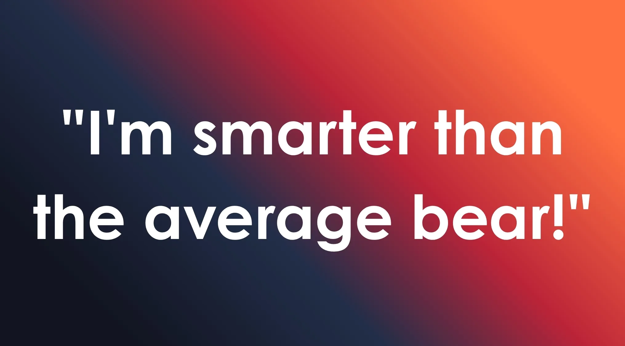 Saturday Morning Cartoon Trivia: The phrase I am smarter than the average bear on a gradient background.