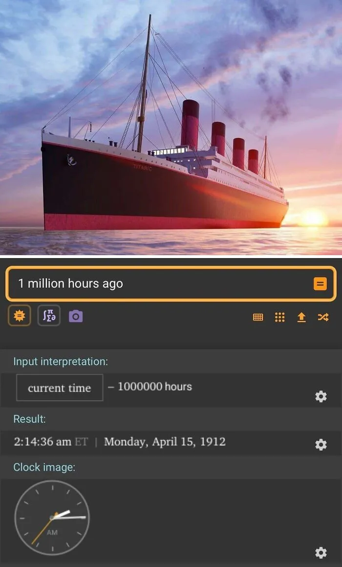 An image of the Titanic with a search engine calculation showing 1 million hours ago, providing timeline facts of history.