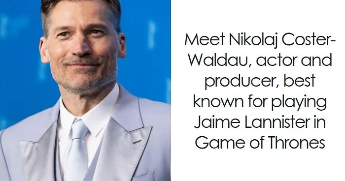 Nikolaj Coster-Waldau: Bio And Career Highlights
