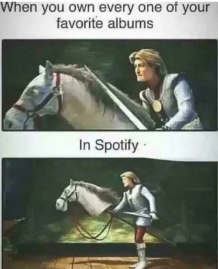 Two images side-by-side: a knight on a horse, and the same knight pushing a toy horse. Text reads, 'When you own every one of your favorite albums' and 'In Spotify.' This is one of many ancient memes that still crack people up.