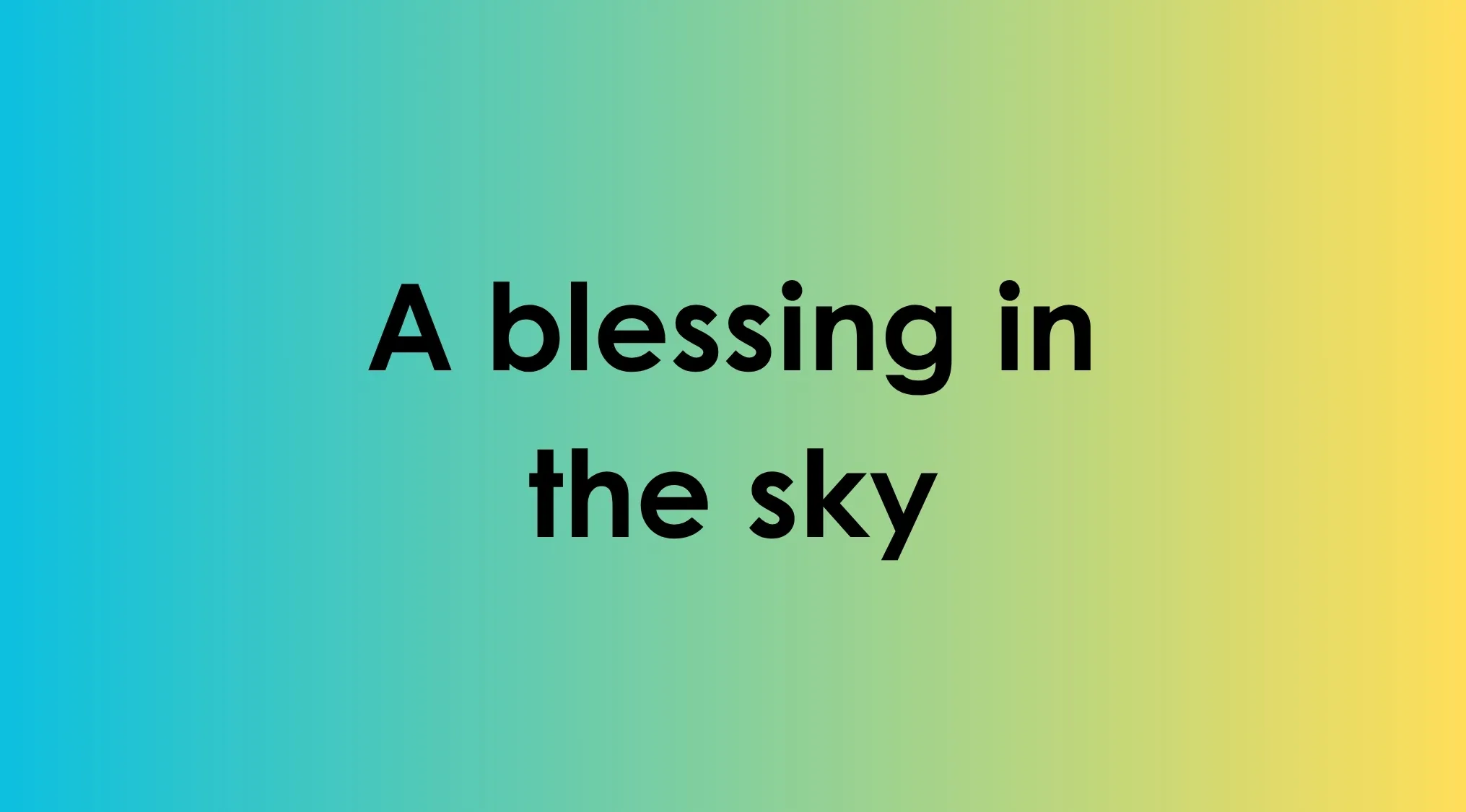 Text displaying the incorrect idiom 'A blessing in the sky' to correct.