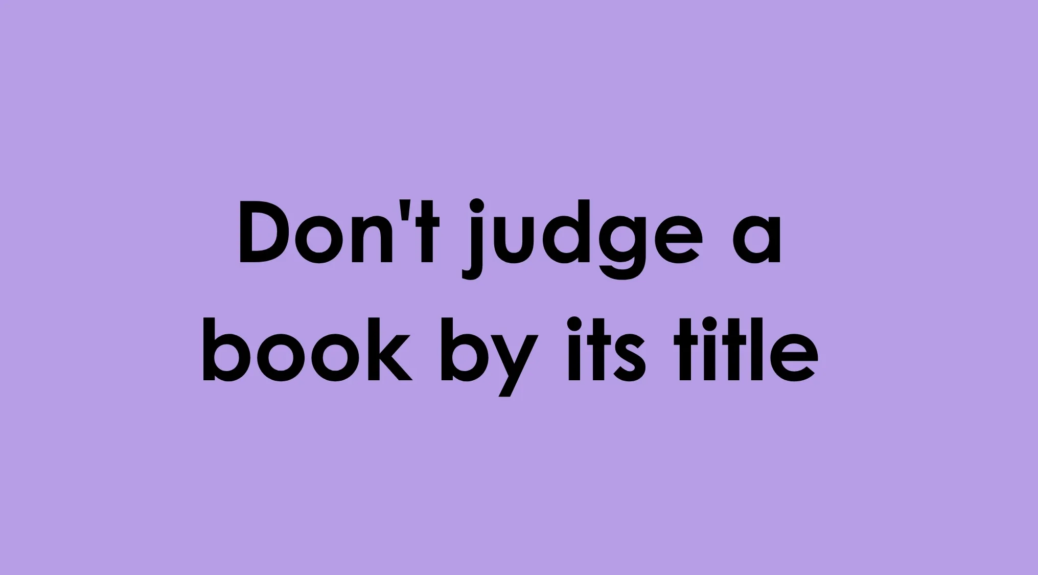 Image displays an incorrect idiom: Don't judge a book by its title. The viewer is asked to correct the idiom.