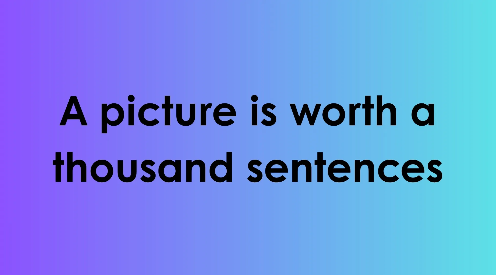 Image shows an incorrect idiom: A picture is worth a thousand sentences. The viewer is asked to identify the actual idiom.