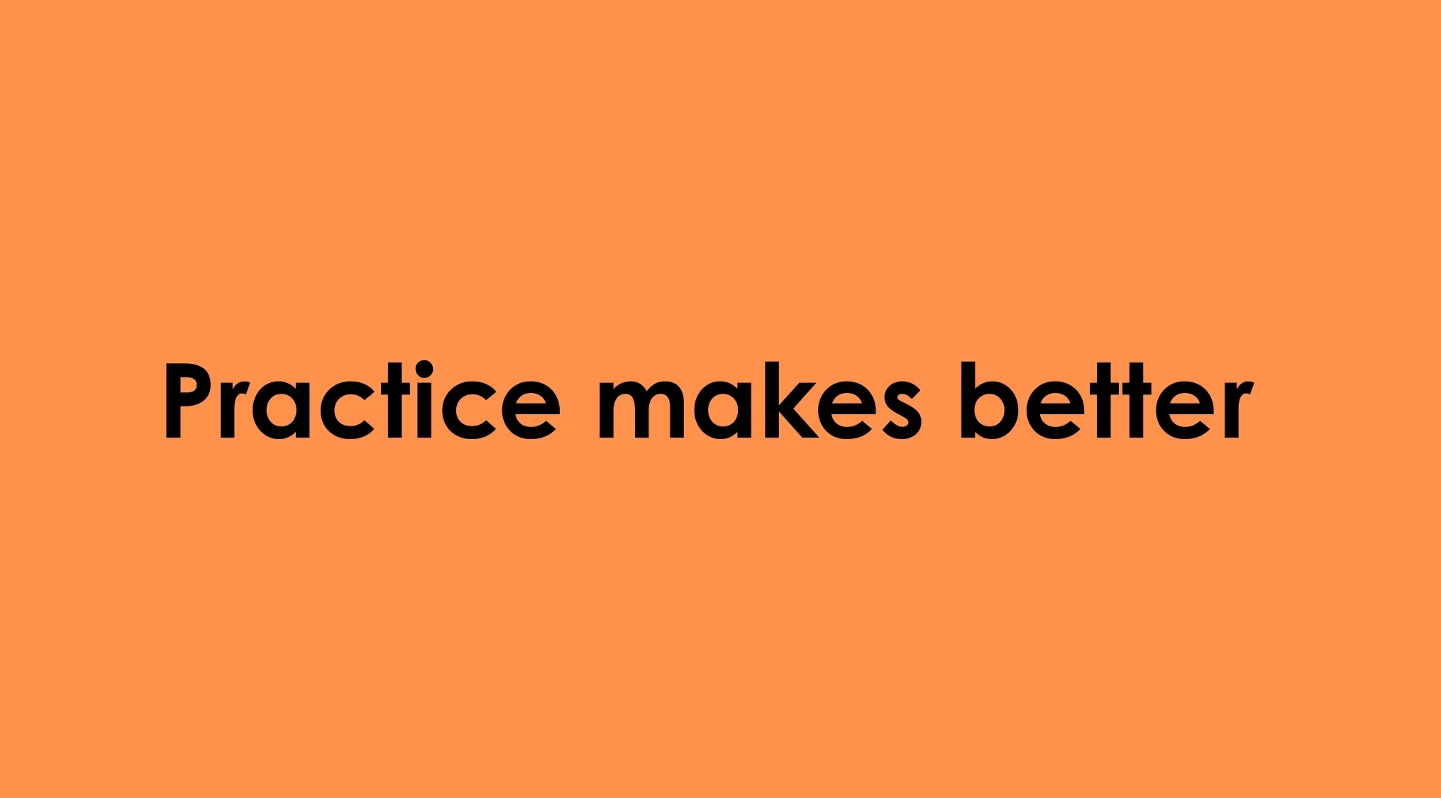 Image presents an idiom: Practice makes better. The viewer is asked to identify the actual idiom.