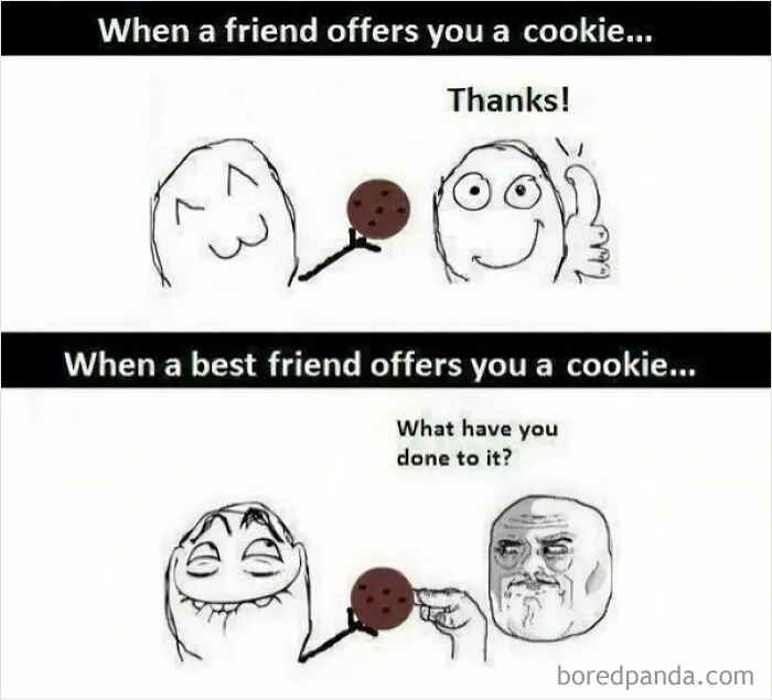 A two-panel comic contrasting reactions to a cookie from a friend versus a best friend, a classic ancient meme.