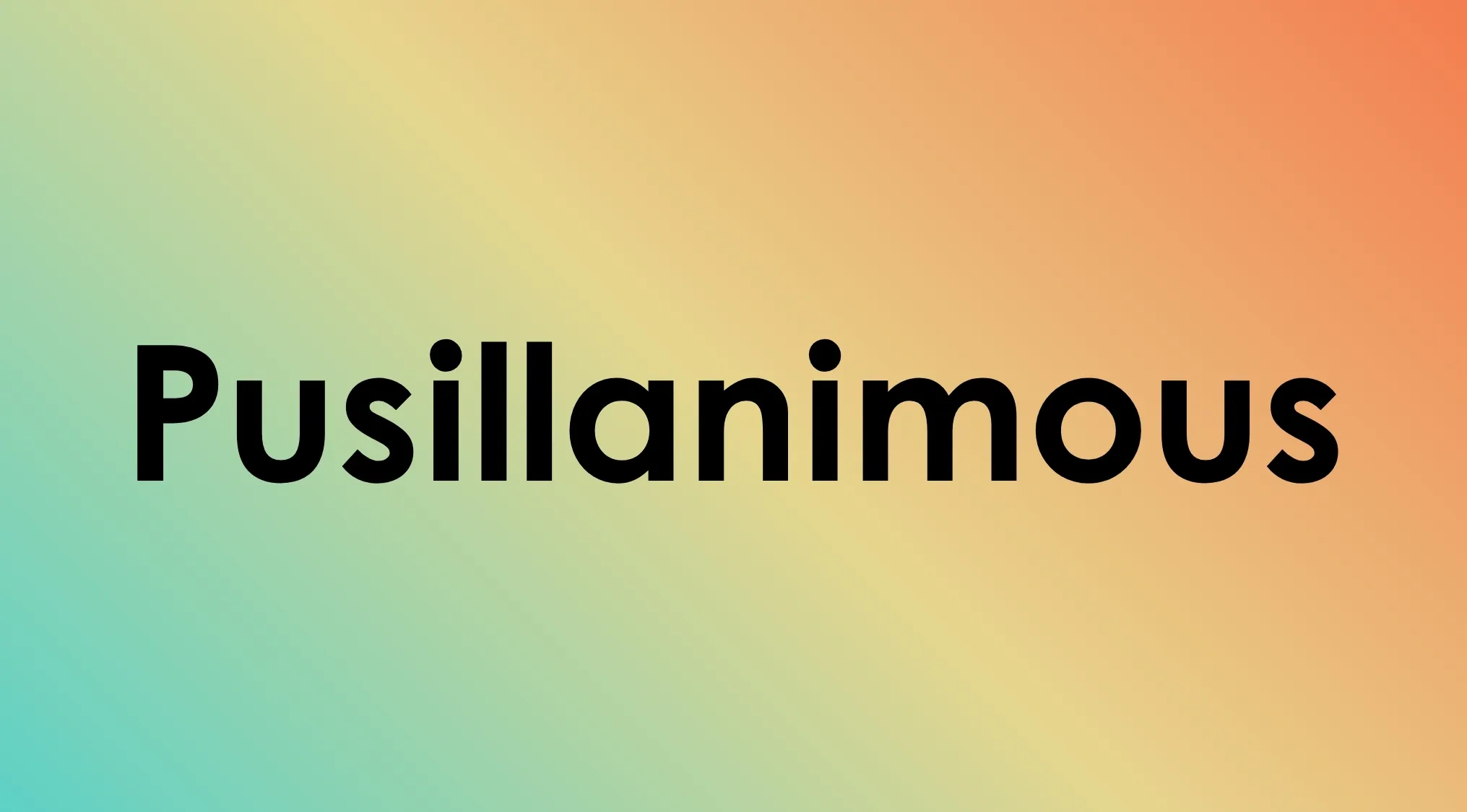 Smart People Words: Match the word 'Pusillanimous' to its meaning for smart people words.