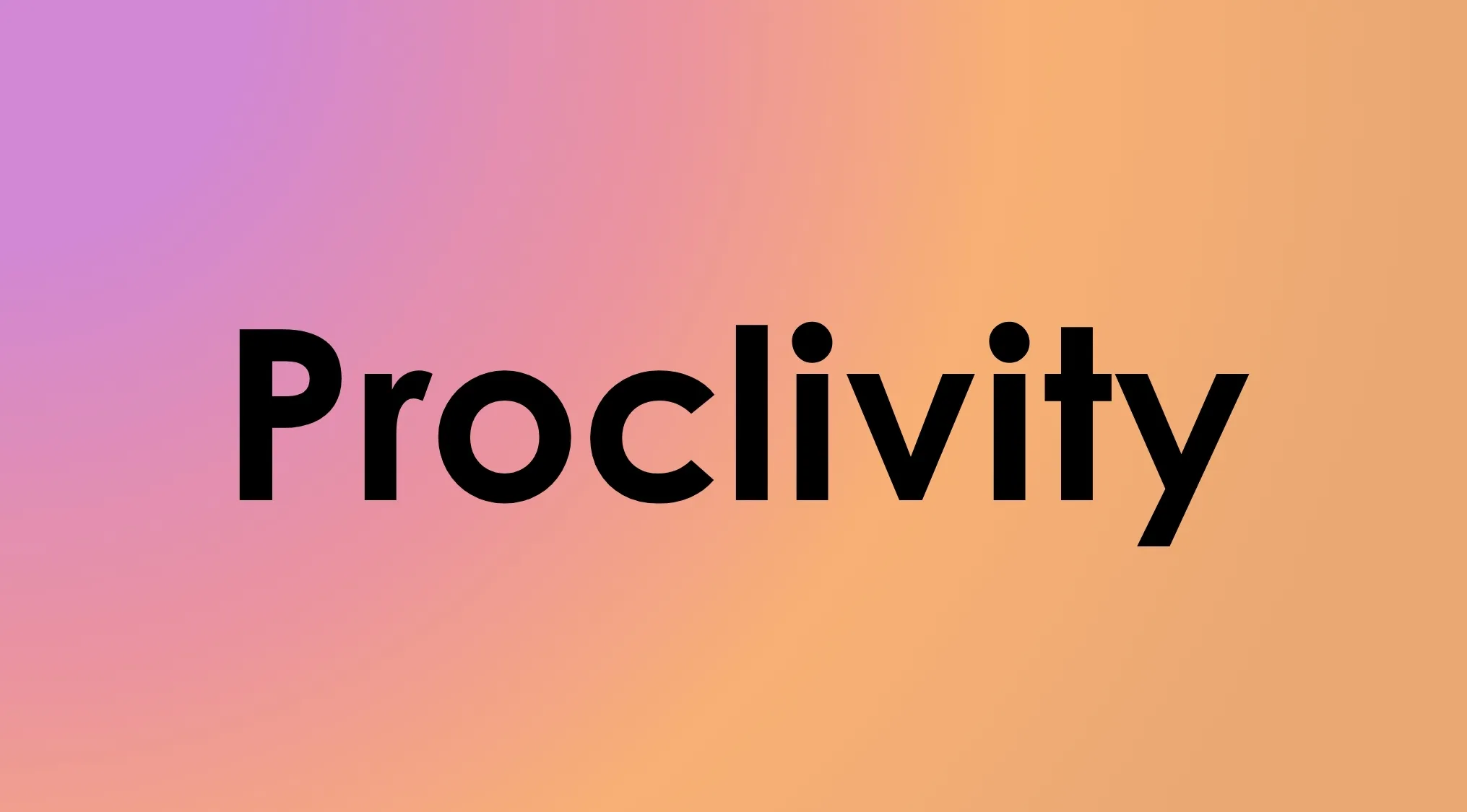 A vibrant gradient background with the word Proclivity in black text, focusing on Smart People Words and their meaning.