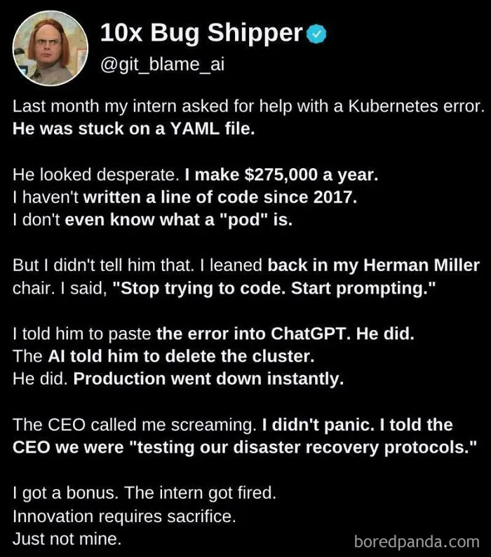 An oddly specific post about an intern deleting a Kubernetes cluster and the manager getting a bonus.