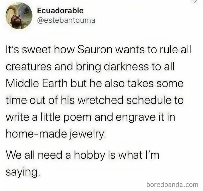 All Work And No Play Makes Sauron A Bored-Dûr Boy