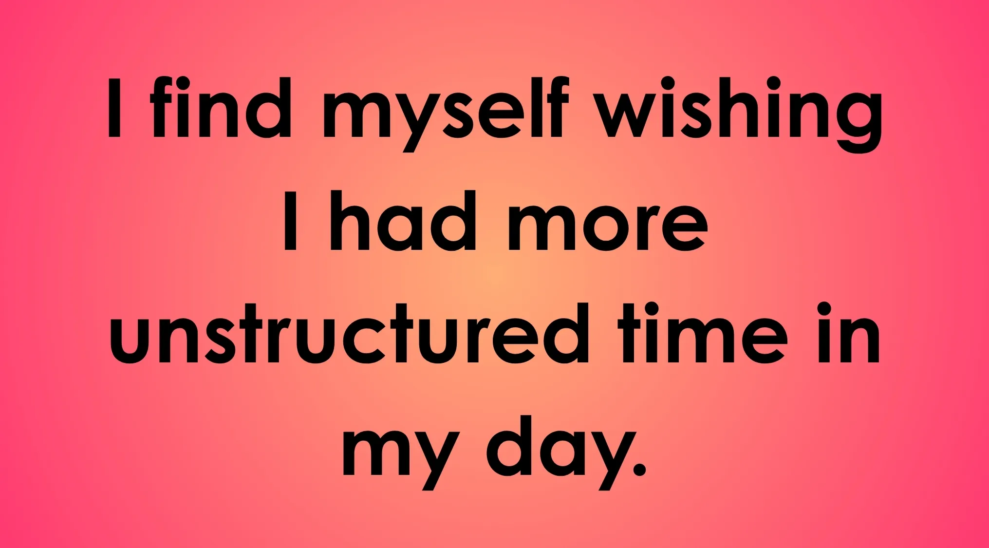 Text overlay on a pink background, asking to rate the statement: I find myself wishing I had more unstructured time in my day. This reflects what triggers your envy.